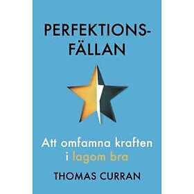 Thomas Curran: Perfektionsfällan att omfamna kraften i lagom bra