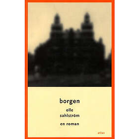 Olle Sahlström: Borgen En Roman