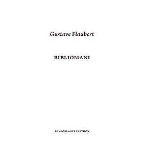 Gustave Flaubert: Bibliomani