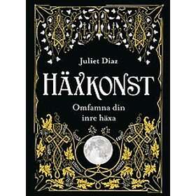 Juliet Diaz: Häxkonst omfamna din inre häxa