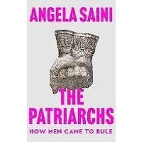 Angela Saini: Patriarchs