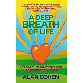 Alan Cohen: A Deep Breath Of Life