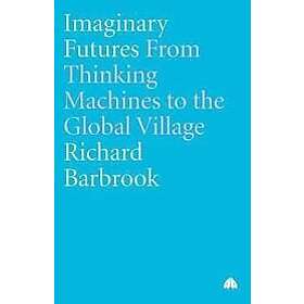 Richard Barbrook: Imaginary Futures
