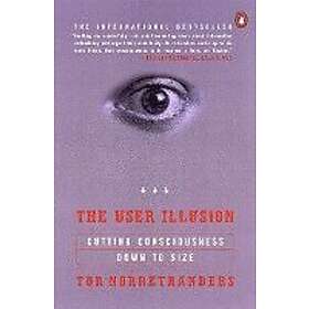 Tor Norretranders: User Illusion