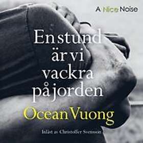 Ocean Vuong: En stund är vi vackra på jorden