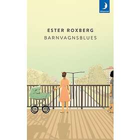 Ester Roxberg: Barnvagnsblues