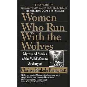 Clarissa Pinkola Estes: Women Who Run with Wolves