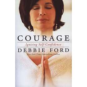 Debbie Ford: Courage