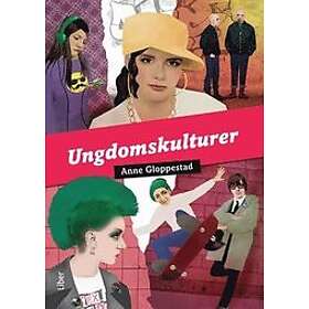Anne Gloppestad: Ungdomskulturer