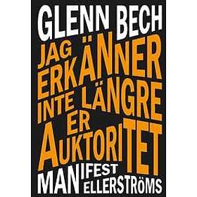 Glenn Bech: Jag erkänner inte längre er auktoritet