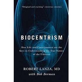 Robert Lanza, Bob Berman: Biocentrism