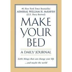 William H McRaven: Make Your Bed: A Daily Journal