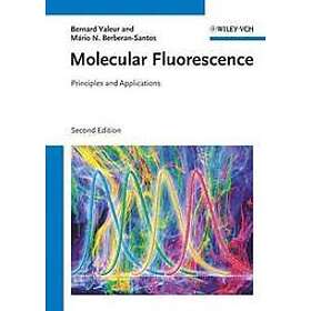 Bernard Valeur, Mrio Nuno Berberan-Santos: Molecular Fluorescence