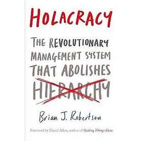 Brian J Robertson: Holacracy