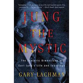 Gary Lachman: Jung the Mystic