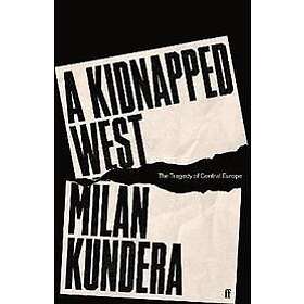 Milan Kundera: A Kidnapped West
