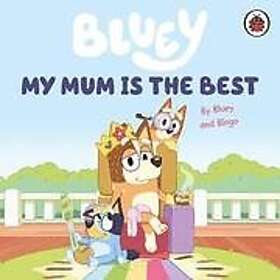 Bluey: Bluey: My Mum Is the Best