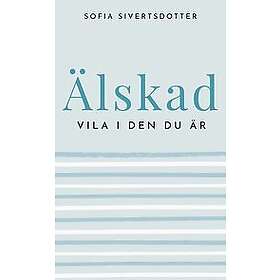Sofia Sivertsdotter: Älskad vila i den du är