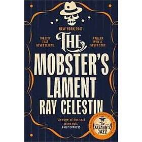 Ray Celestin: The Mobster's Lament