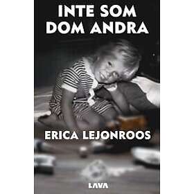 Erica Lejonroos: Inte som dom andra