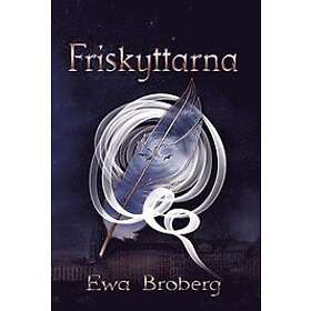 Ewa Broberg: Friskyttarna
