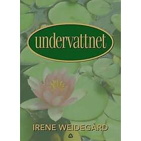 Irene Weidegård: Undervattnet