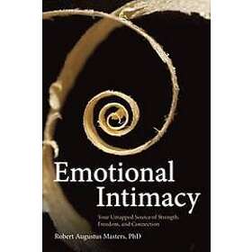 Robert Augustus Masters: Emotional Intimacy