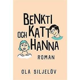 Ola Siljelöv: Benkti och Katt-Hanna