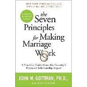 Phd John Gottman, Nan Silver: Seven Principles For Making Marriage Work