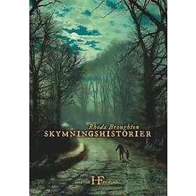 Rhoda Broughton: Skymningshistorier