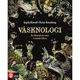 Ingela Korsell, Reine Rosenberg: Väsenologi en lättbegriplig vetenskapligt grundad faktabok om väsen i nordisk folktro