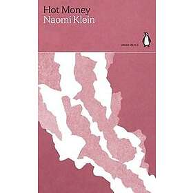 Naomi Klein: Hot Money