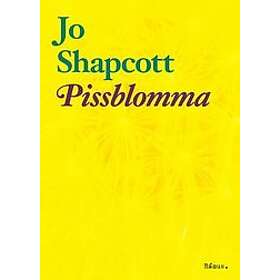 Jo Shapcott: Pissblomma