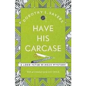 Dorothy L Sayers: Have His Carcase