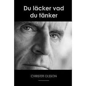Christer Olsson: Du läcker vad du tänker
