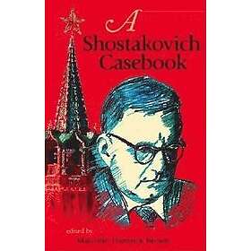 Malcolm Hamrick Brown: A Shostakovich Casebook