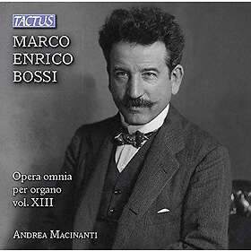 Andrea Macinanti Marco Enrico Bossi: Opera Omnia Per Organo CD