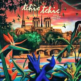 Various Artists Tchic Tchic French Bossa Nova 1963-1974 Vinyl