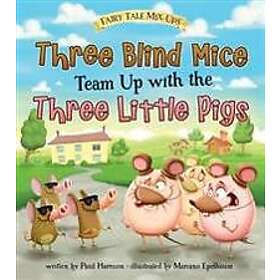 Three Blind Mice Team Up with the Three Little Pigs