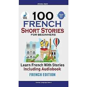 100 French Short Stories for Beginners Learn French with Stories Including Audiobook