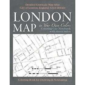 London Map in Your Own Colors Coloring City Notebook with Street Index Detailed Grayscale Map Atlas City of London, England, Great Britain C