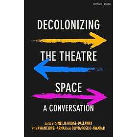 Decolonizing the Theatre Space