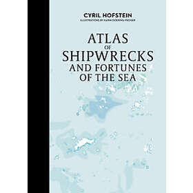 Atlas of Shipwrecks and Fortunes of the Sea