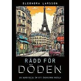 Rädd för döden : En berättelse om att övervinna rädsla