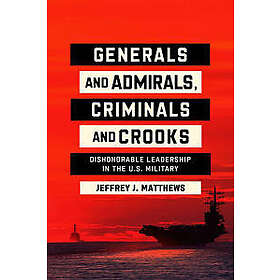 Generals and Admirals, Criminals and Crooks