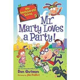 My Weirder-est School #5: Mr. Marty Loves a Party!