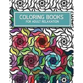 Flower Pattern Doodles Coloring Books for Adult Relaxation: Creativity and Mindfulness Pattern Coloring Book for Adults and Grown Ups