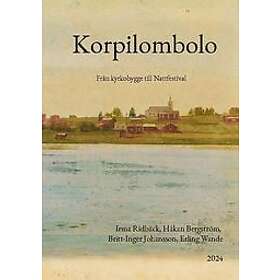 Korpilombolo : från kyrkobygge till Nattfestival