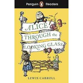 Penguin Readers Level 3: Alice Through the Looking Glass