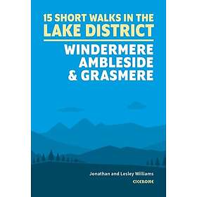 Short Walks in the Lake District: Windermere Ambleside and Grasmere